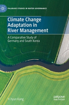 Climate Change Adaptation in River Management: A Comparative Study of Germany and South Korea