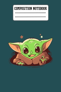 Paperback Baby Yoda Composition Notebook: baby yoda lover gift - star wars series themed gift for kids, teens, adults Book