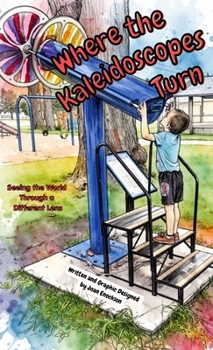 Hardcover Where the Kaleidoscopes Turn: Seeing the World Through a Different Lens Book