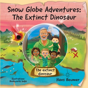 Paperback Snow Globe Adventures: The Extinct Dinosaur Book
