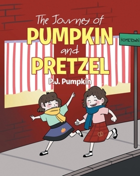 Paperback The Journey of Pumpkin and Pretzel Book