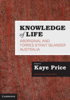 Paperback Knowledge of Life: Aboriginal and Torres Strait Islander Australia Book