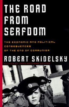 Hardcover The Road from Serfdom: The Economic and Political Consequences of the End of Communism Book