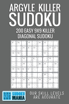 Argyle Killer Sudoku: 200 Easy 9x9 Killer Diagonal Sudoku