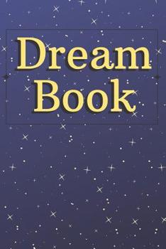 Dream Book: Dream Journal with Memory and Writing Prompts. Nightly Adult Writing Booklet with Sleepy Time Cover