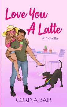 Love You A Latte: A Sapphic Romance Novella (Stone Ridge)
