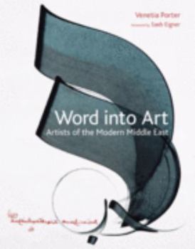 Paperback Word Into Art: Artists of the Modern Middle East Book