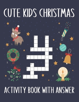 Paperback Cute Kids Christmas Activity Book With Answer: Merry Christmas Activity for Kids Over The Holidays. Funny Christmas Kids Activity Book With Answer Book