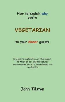 Paperback How To Explain Why You're A Vegetarian To Your Dinner Guests Book