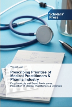 Paperback Prescribing Priorities of Medical Practitioners & Pharma Industry Book