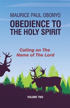 Paperback Obedience to the Holy Spirit: Calling on The Name of The Lord Book