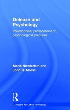 Hardcover Deleuze and Psychology: Philosophical Provocations to Psychological Practices Book