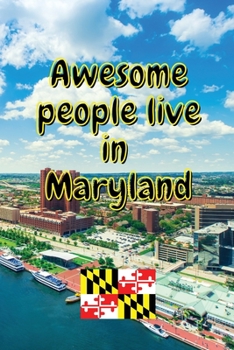 Awesome people live in Maryland: Travel Journal United States of America Journal With Lined Pages USA States Notebook Greetings from SUA Gel Pen Paper