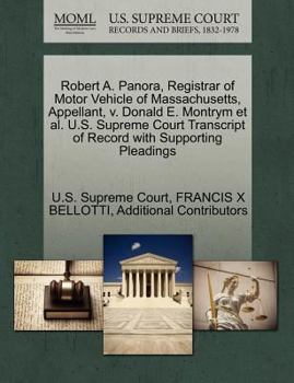Paperback Robert A. Panora, Registrar of Motor Vehicle of Massachusetts, Appellant, V. Donald E. Montrym et al. U.S. Supreme Court Transcript of Record with Sup Book