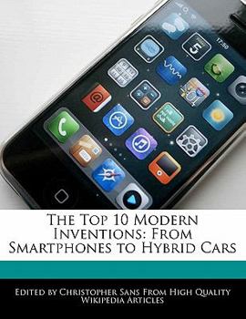 Paperback The Top 10 Modern Inventions: From Smartphones to Hybrid Cars Book