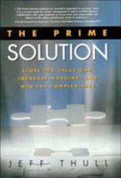 Hardcover The Prime Solution: Close the Value Gap, Increase Margins, and Win the Complex Sale Book