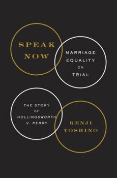 Hardcover Speak Now: Marriage Equality on Trial: The Story of Hollingsworth V. Perry Book