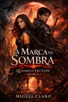 A Marca da Sombra: Quando o Véu Cede (Livro 1) (Portuguese Edition)