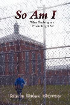 Paperback So Am I: What Teaching in a Prison Taught Me Book