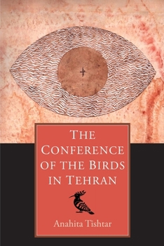 The Conference of the Birds in Tehran