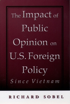 Paperback The Impact of Public Opinion on U.S. Foreign Policy Since Vietnam Book