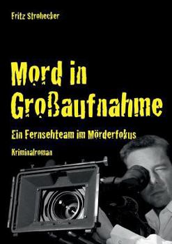 Paperback Mord in Gro?aufnahme: Ein Fernsehteam im M?rderfokus [German] Book