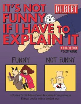 Paperback It's Not Funny If I Have to Explain It, 24: A Dilbert Treasury Book