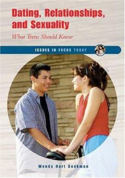 Library Binding Dating, Relationships, and Sexuality: What Teens Should Know Book