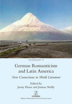 German Romanticism and Latin America: New Connections in World Literature (Transcript)