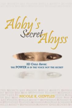 Paperback Abby's Secret Abyss: 3D Child Abuse Book