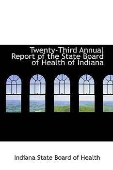 Twenty-Third Annual Report of the State Board of Health of Indian