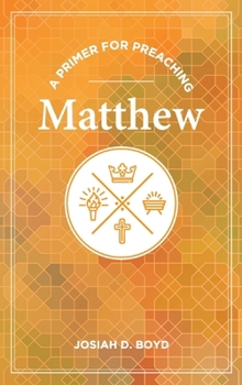 Hardcover A Primer for Preaching Matthew Book
