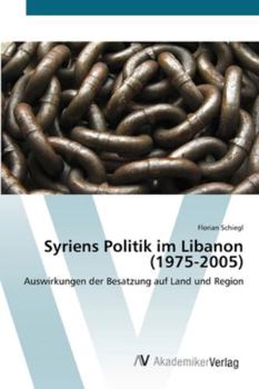 Paperback Syriens Politik im Libanon (1975-2005) [German] Book