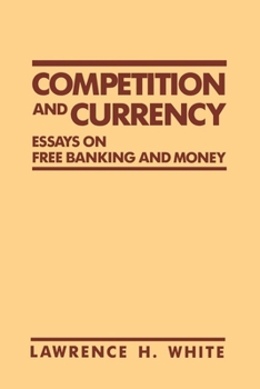 Paperback Competition and Currency: Essays on Free Banking and Money Book