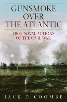 Hardcover Gunsmoke Over the Atlantic: First Naval Actions of the Civil War Book