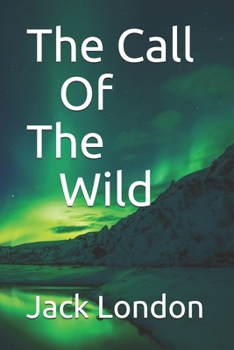 Paperback The Call Of The Wild: Original Illustrated Anniversary Edition Book