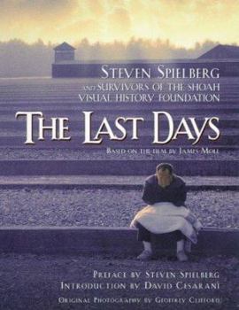 Paperback The Last Days: Steven Spielberg and the Survivors of the Shoah Visual History Foundation Book