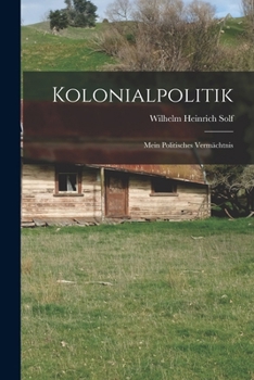 Paperback Kolonialpolitik; mein politisches Vermächtnis [German] Book