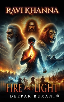 Paperback Ravi Khanna: Fire and Light Book