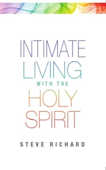 Paperback Intimate Living with the Holy Spirit Book