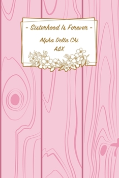 Sisterhood Journal Alpha Delta Chi: Gift Planner for Greek Sororities, Sorority Sisters and Alumni