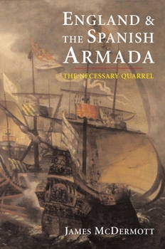 Hardcover England and the Spanish Armada: The Necessary Quarrel Book