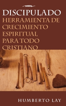 Paperback Discipulado: Herramienta de Crecimiento Espiritual Para Todo Cristiano [Spanish] Book