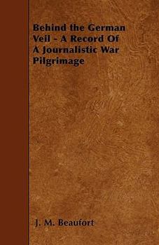 Paperback Behind the German Veil - A Record Of A Journalistic War Pilgrimage Book