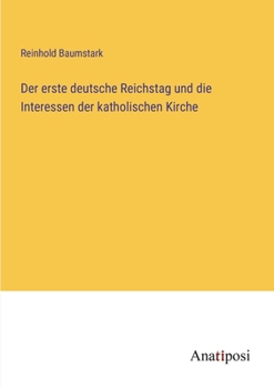 Paperback Der erste deutsche Reichstag und die Interessen der katholischen Kirche [German] Book