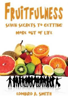 Paperback Fruitfulness: Seven Secrets for Getting More Out of Life Book