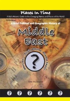 Library Binding A Brief Political and Geographic History of the Middle East: Where Are... Persia, Babylon, and the Ottoman Empire Book