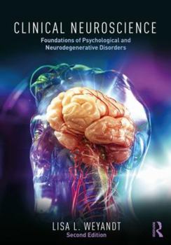 Paperback Clinical Neuroscience: Foundations of Psychological and Neurodegenerative Disorders Book