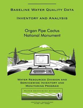 Paperback Baseline Water Quality Data Inventory and Analysis: Organ Pipe Cactus National Monument Book