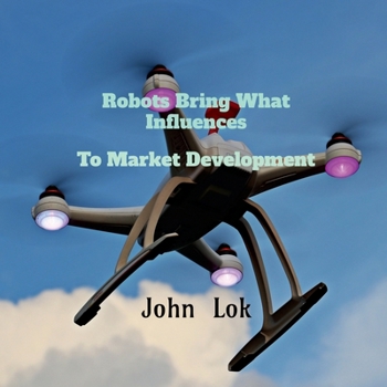 Paperback Robots Bring What Influences To: Market Development Book